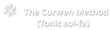 The Curwen Method          (Tonic sol-fa)
