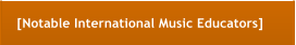 [Notable International Music Educators]