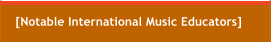 [Notable International Music Educators]